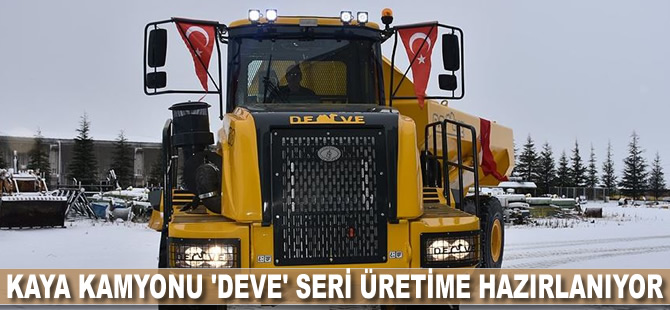 Kaya kamyonu 'Deve' seri üretime hazırlanıyor