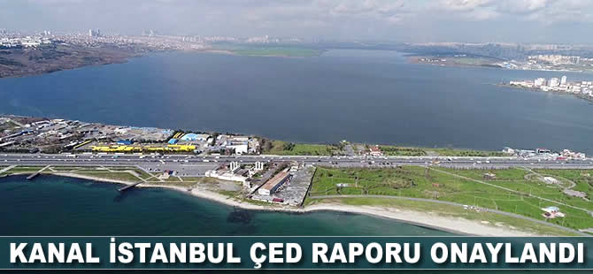 Kanal İstanbul ÇED Raporu onaylandı