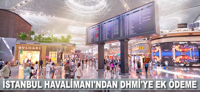 İstanbul Havalimanı'ndan DHMİ'ye ek ödeme