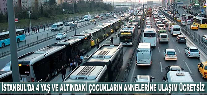 İstanbul'da 4 yaş ve altındaki çocukların annelerine ulaşım ücretsiz