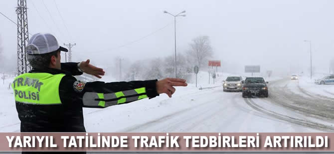 Yarıyıl tatilinde trafik tedbirleri artırıldı