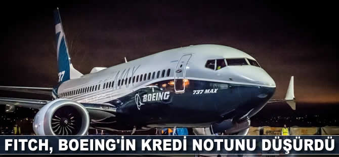 Fitch, Boeing'in kredi notunu düşürdü