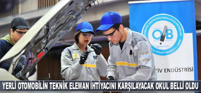 Yerli otomobilin teknik eleman ihtiyacını karşılayacak okul belli oldu