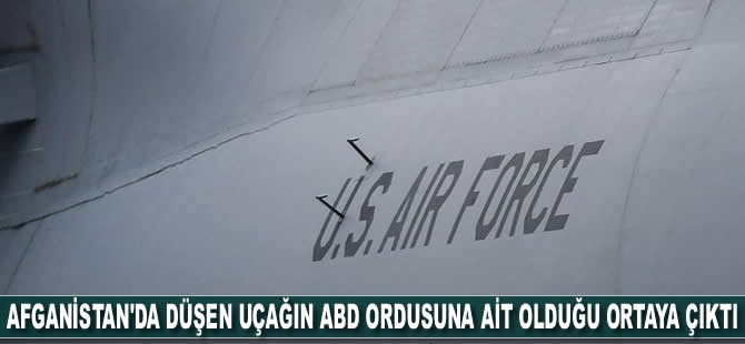Afganistan'da düşen uçağın ABD ordusuna ait olduğu ortaya çıktı