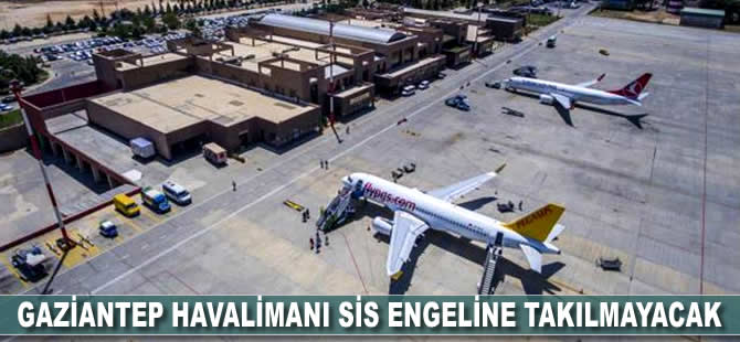 Gaziantep Havalimanı sis engeline takılmayacak