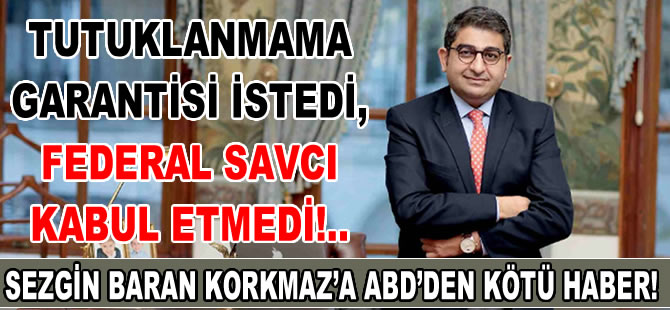 Sezgin Baran Korkmaz'ın tutuklanmama garantisi isteği, Başsavcılık tarafından reddedildi