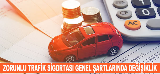 Zorunlu trafik sigortası genel şartlarında değişiklik