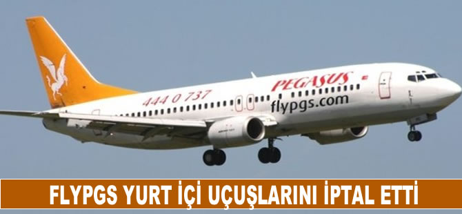 FLYPGS yurt içi uçuşlarını iptal etti