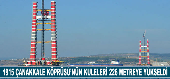 1915 Çanakkale Köprüsü'nün kuleleri 226 metreye yükseldi