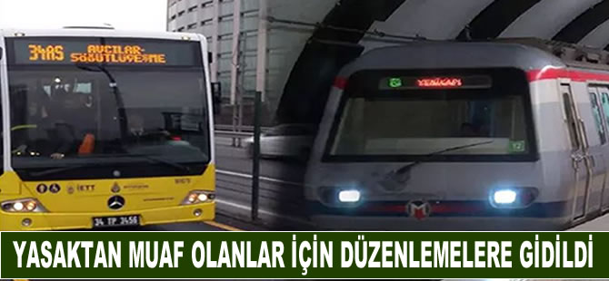 Yasaktan muaf olanlar için düzenlemelere gidildi