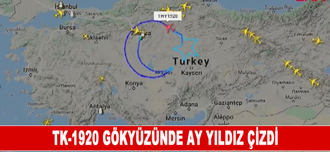 TK-1920 gökyüzünde ay yıldız çizdi