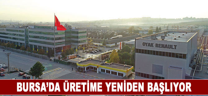 Bursa'da üretime yeniden başlıyor