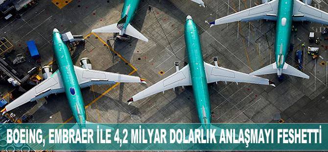 Boeing, Embraer ile 4.2 milyar dolarlık anlaşmayı feshetti