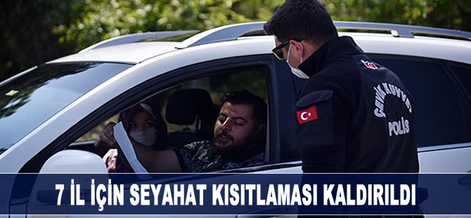 7 il için seyahat kısıtlaması kaldırıldı