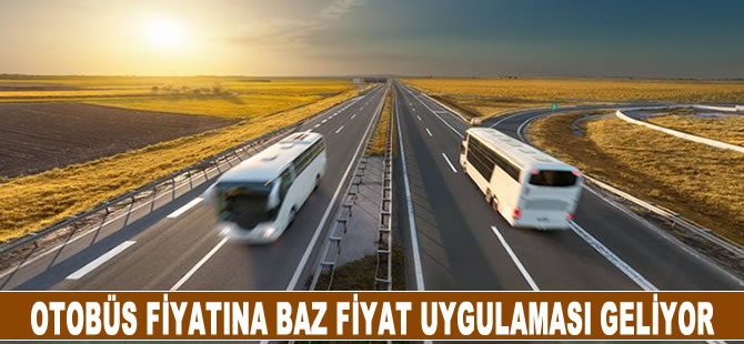 Otobüs seyahatine "baz fiyat" geliyor