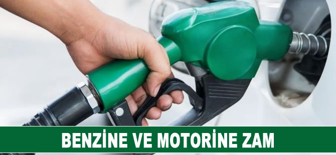 Benzine ve motorine zam