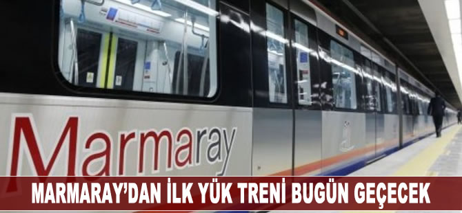 Marmaray'dan yük treni bugün geçecek