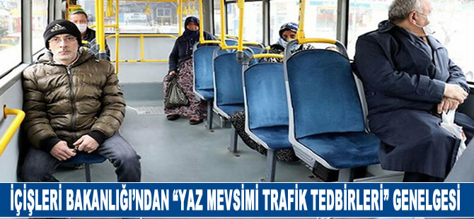 İçişleri Bakanlığı'ndan "yaz mevsimi trafik tedbirleri" genelgesi