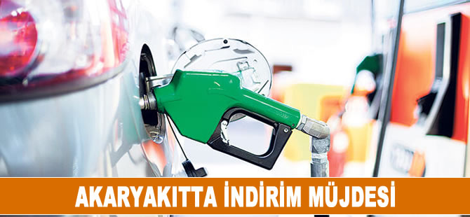 Akaryakıtta indirim müjdesi