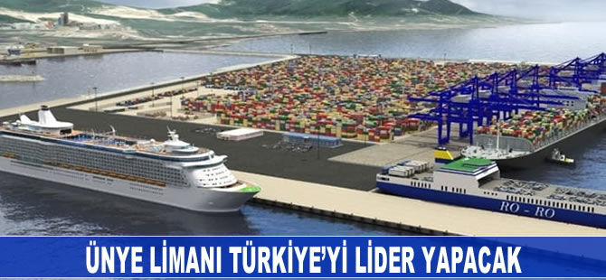 Ünye Limanı Türkiye'yi lider yapacak