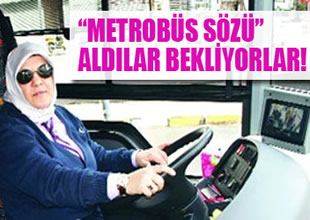 Kadınlar metrobüs şoförlüğü yapabilecek