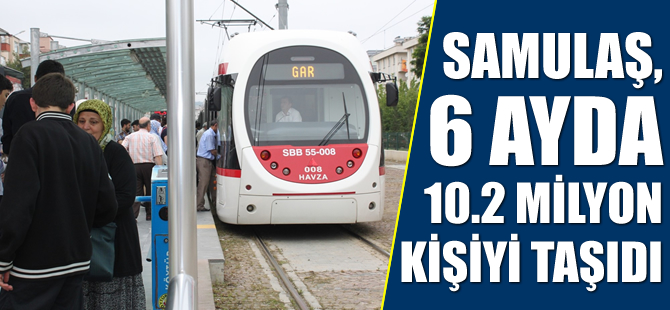 Samulaş 6 ayda 10.2 milyon kişiyi taşıdı