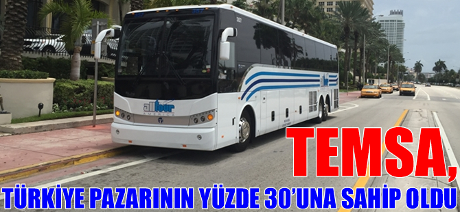 Türkiye pazarının yüzde 30’una sahip oldu