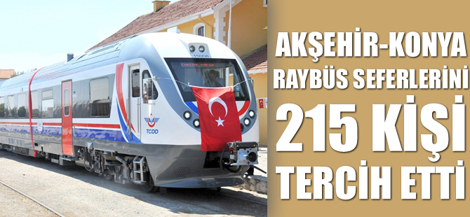Akşehir-Konya raybüs seferlerini 215 kişi tercih etti