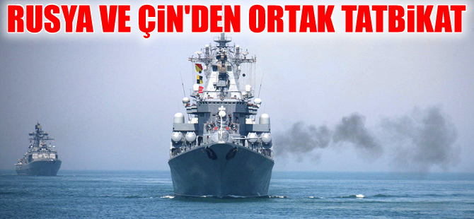 Rusya ve Çin, Japon Denizi'nde tatbikata başlıyor