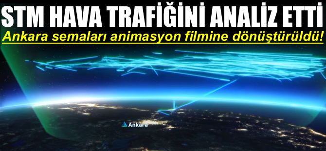 STM Başkent'in hava trafiğini analiz etti