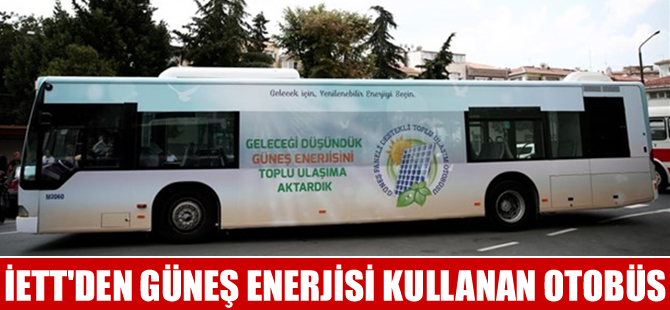 İETT'den güneş enerjisi kullanan otobüs