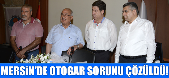 Mersin’deki otogar sorunu nihayet çözüldü