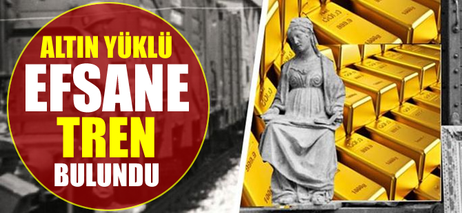 Altın yüklü efsane tren bulundu