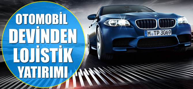 Alman devi BMW'den Türkiye’ye lojistik tesis yatırımı