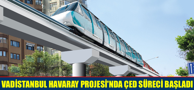 Vadistanbul Havaray projesinde ÇED süreci başladı