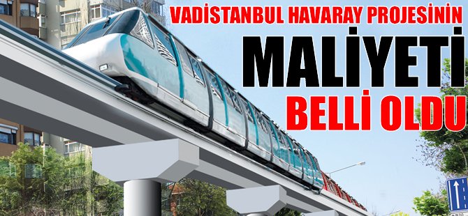 Vadistanbul havaray hattının maliyeti 14 milyon euro