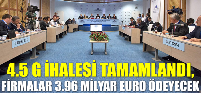 4.5 G ihalesi tamamlandı, firmalar 3.96 milyar euro ödeyecek