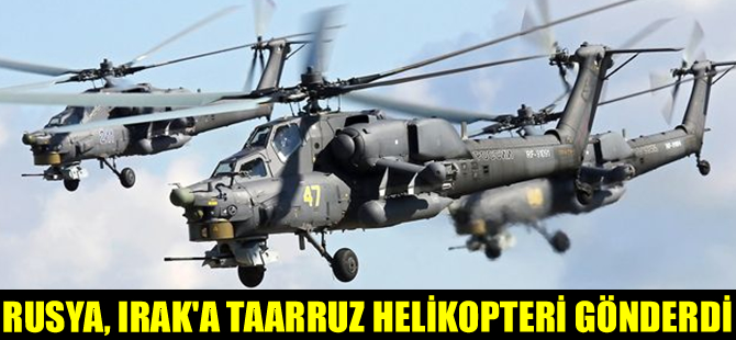 Rusya, Irak'a taarruz helikopteri gönderdi