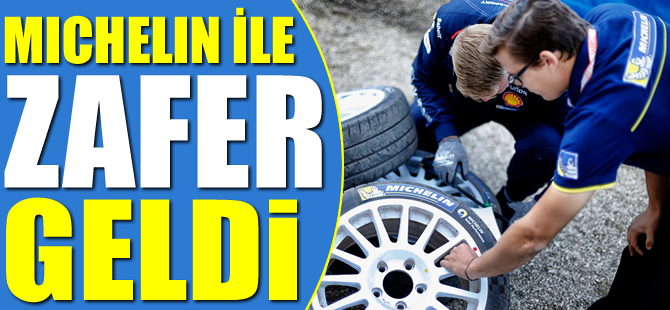 MICHELIN ile zafer geldi