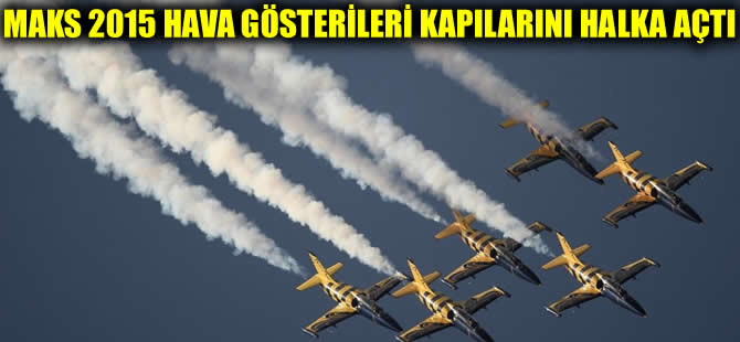 MAKS-2015 hava gösterileri kapılarını halka açtı