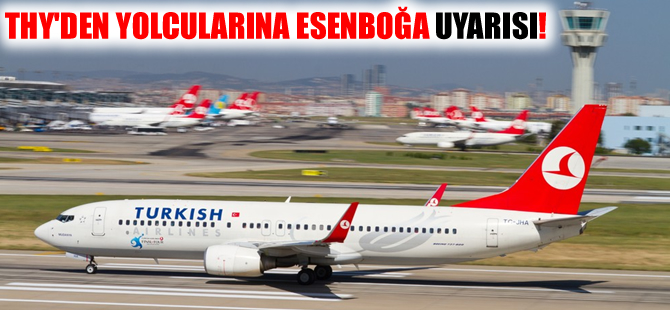 THY yolcularını uyardı