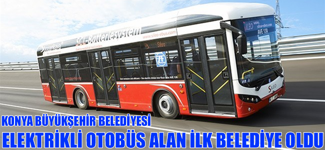 Konya yine bir ilke imza attı: Elektrikli otobüs ihalesini Bozankaya kazandı