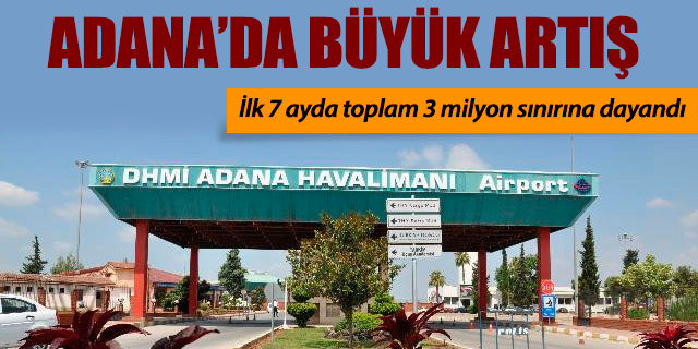 Adana Havalimanı'nda büyük artış