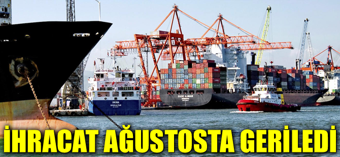 İhracat ağustosta geriledi