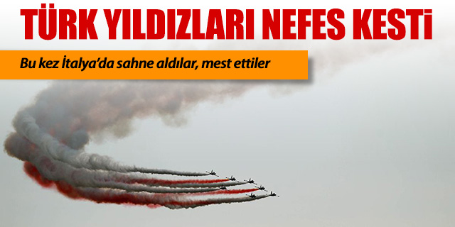 Türk Yıldızları İtalya'da sahne aldı