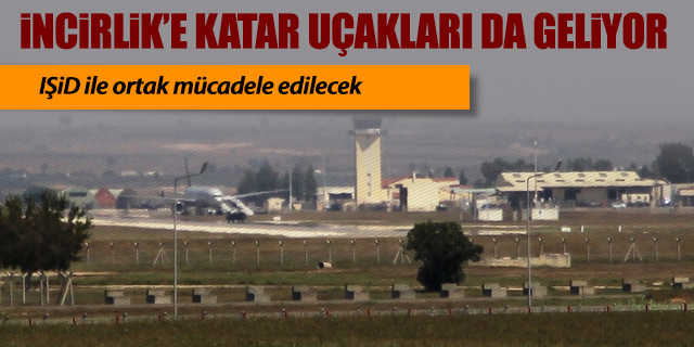 Katar uçakları İncirlik'e geliyor