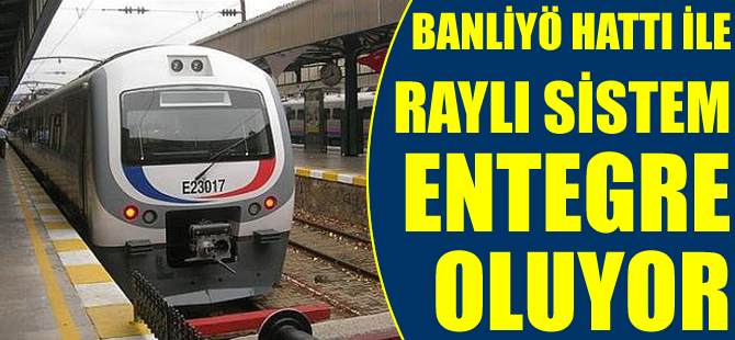 Kayseri banliyö hattı ile raylı sistem entegre oluyor