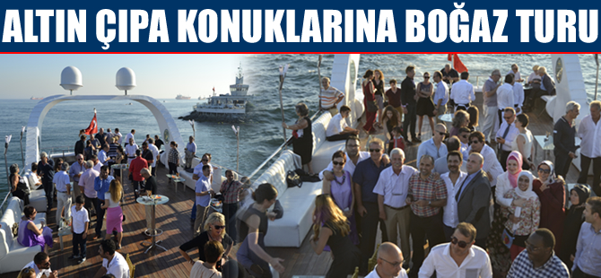 Altın Çıpa konuklarına Boğaz turu