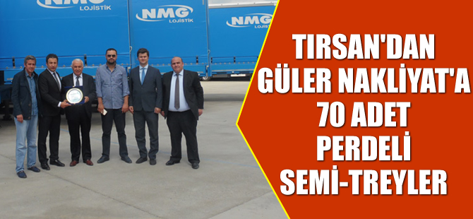 Tırsan’dan Güler Nakliyat’a 70 adet perdeli semi-treyler