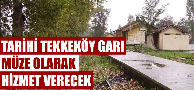 Tarihi gar, müze olarak hizmet verecek